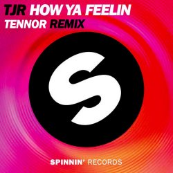TJR - How Ya Feelin (Tennor Remix)